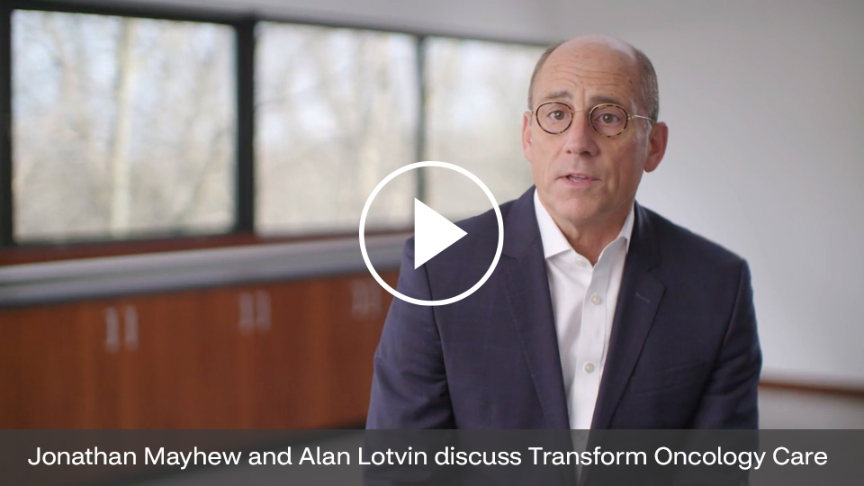 Jonathan Mayhew and Alan Lotvin discuss Transform Oncology Care